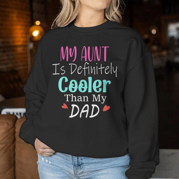 My Aunt Is Definitely Cooler Than My Dad Sarcastic Auntie Women Sweatshirt Unique Gifts