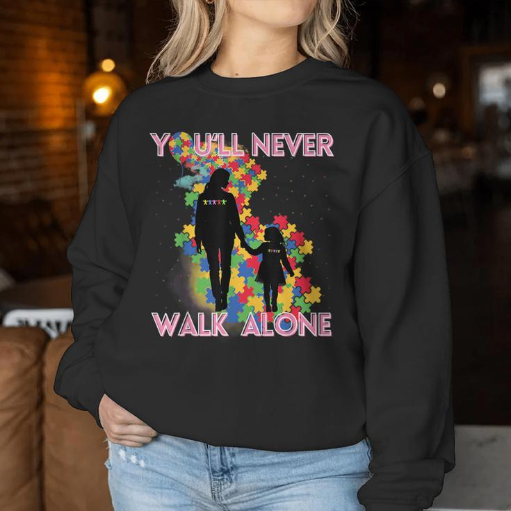 Autism Awareness Support Mom And Daughter You'll Never Walk Women Sweatshirt Funny Gifts