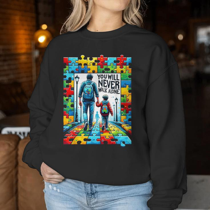 Autism Dad Mom You Will Never Walk-Alone Support Autism Women Sweatshirt Funny Gifts