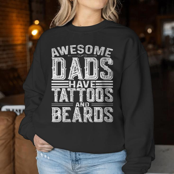 Awesome Dads Have Tattoos And Beards Father's Day Women Sweatshirt Unique Gifts