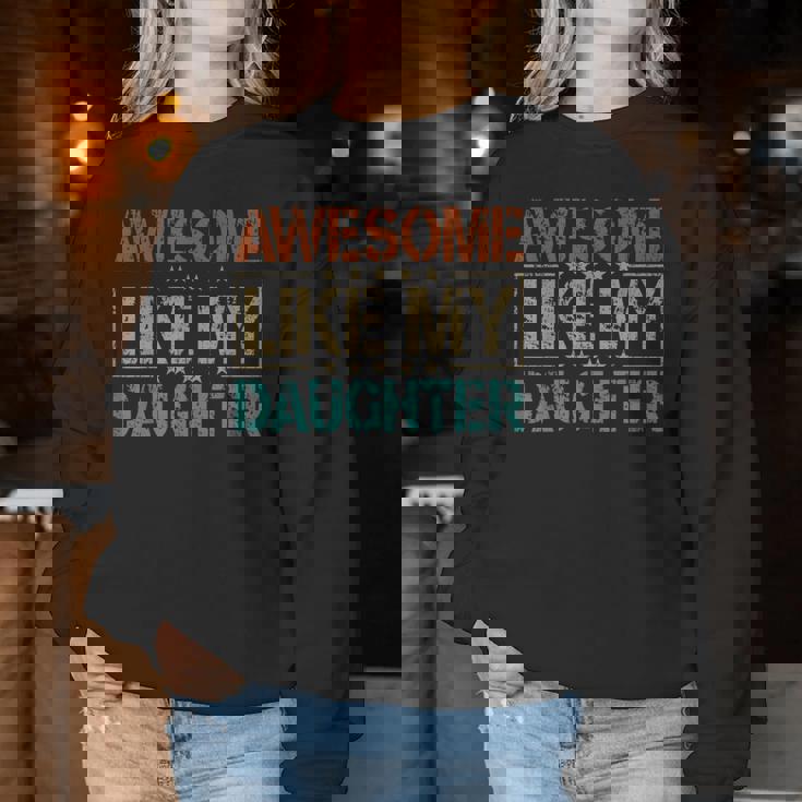 Awesome Like My Daughter Mothers Fathers Day Mom Dad Women Sweatshirt Unique Gifts