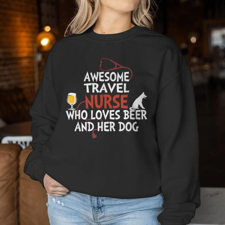 Awesome Travel Nurse Who Loves Beer And Her Dog Women Sweatshirt Unique Gifts
