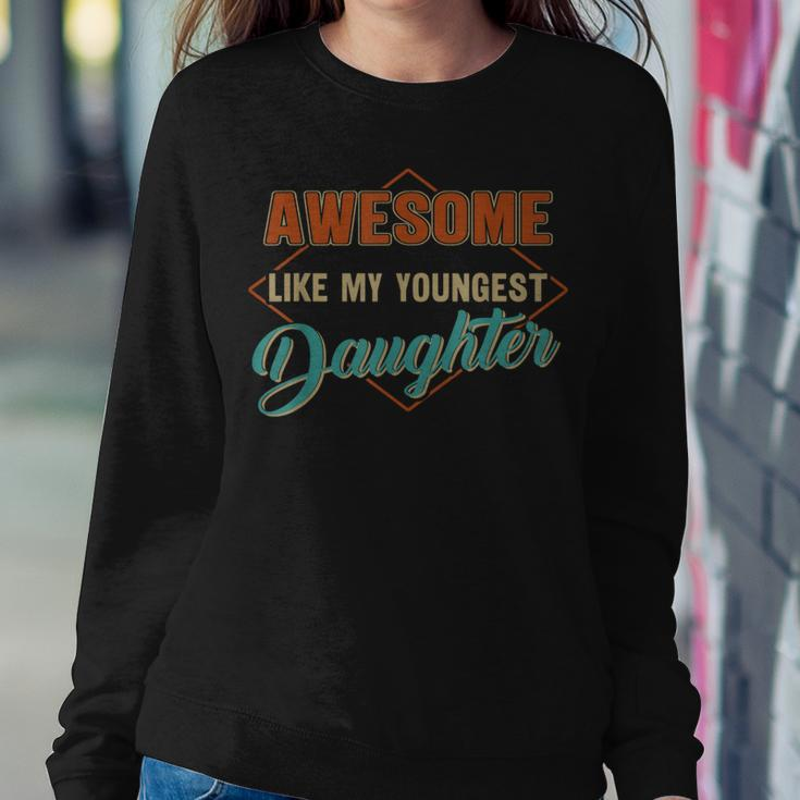 Awesome Like My Youngest Daughter Vintage Father's Day Women Sweatshirt Funny Gifts