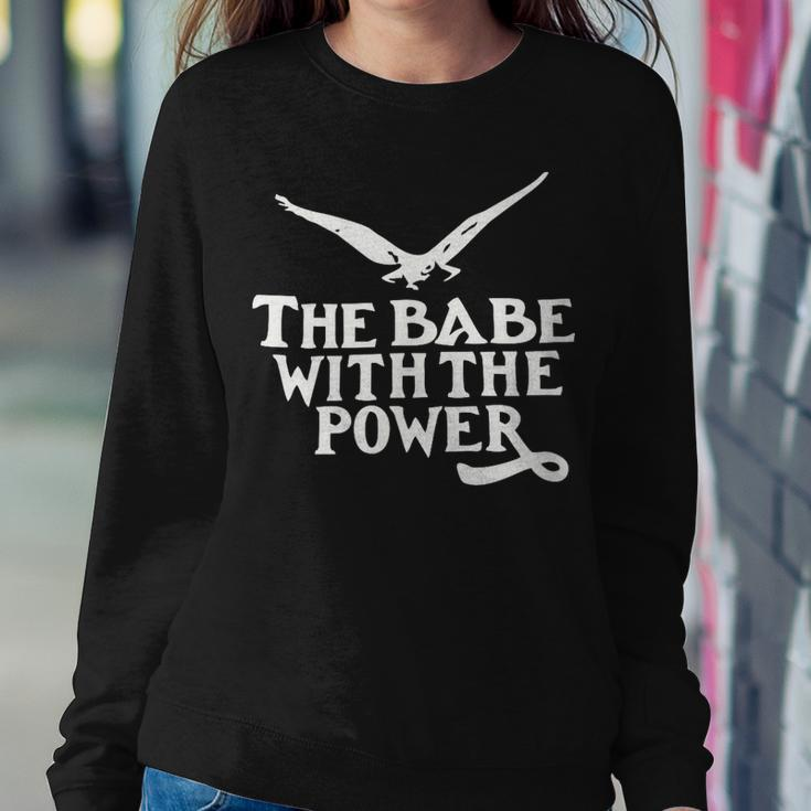 The Babe With The Power Girl Power Women Sweatshirt Unique Gifts