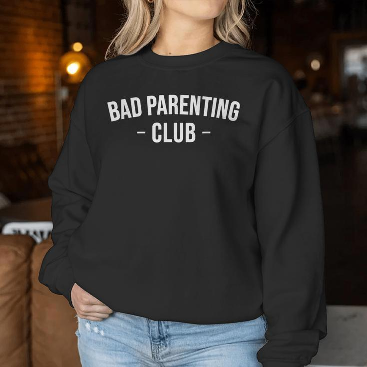 Bad Parenting Club Mom Dad Ironic Parenting Women Sweatshirt Unique Gifts