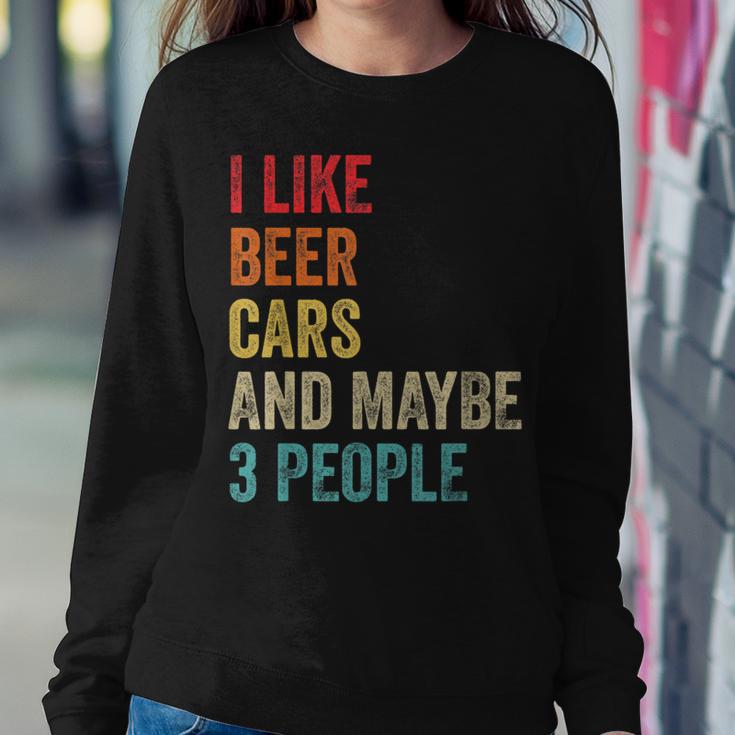 I Like Beer Cars & Maybe 3 People Car Guy Car Lover Drinking Women Sweatshirt Unique Gifts