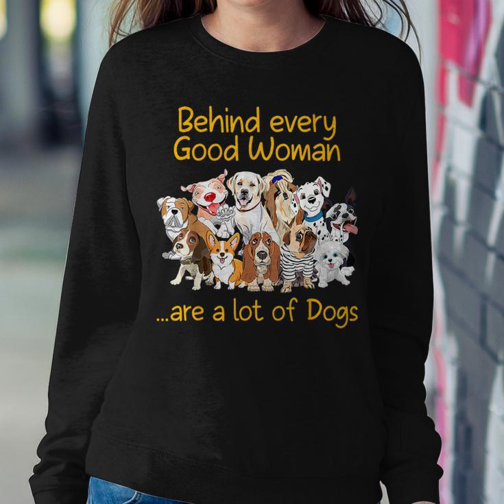 Behind Every Good Woman Are A Lot Of Dogs Dog Lovers Women Sweatshirt Unique Gifts