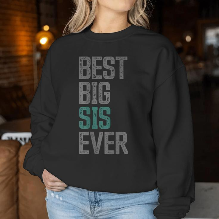 Best Big Sister Sis Ever Big Sis Sibling Big Sister Women Sweatshirt Unique Gifts