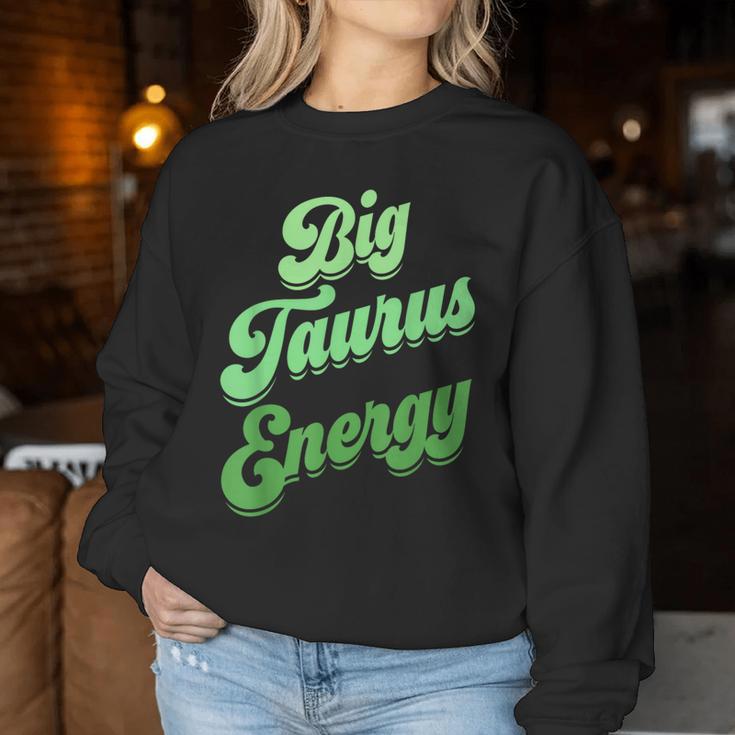 Big Taurus Energy Zodiac Sign Taurus Colors Horoscope Women Sweatshirt Unique Gifts