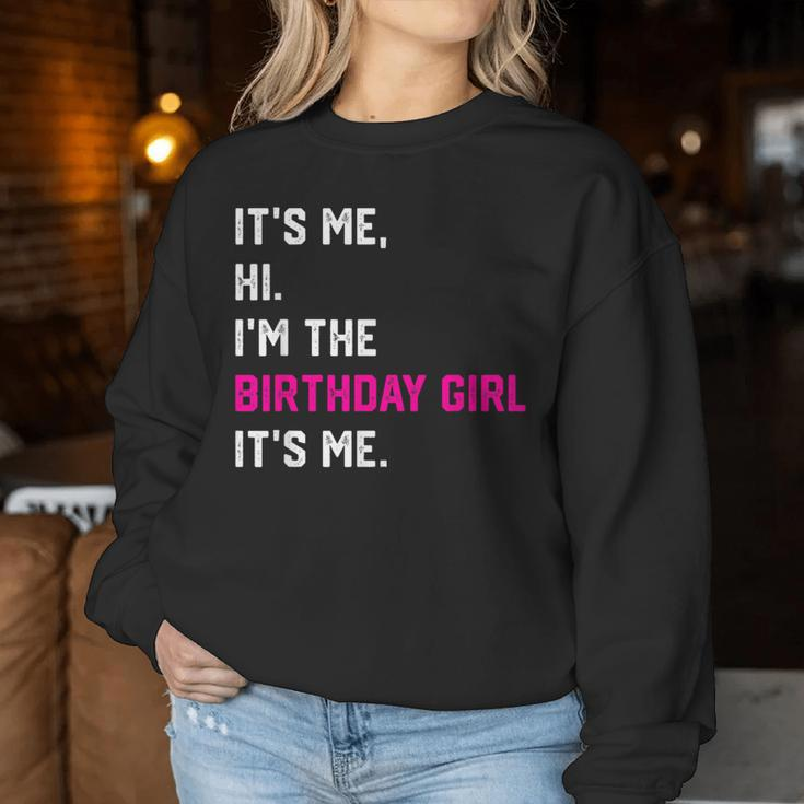 Birthday Party Its Me Hi Im The Birthday Girl Its Me Women Sweatshirt Personalized Gifts
