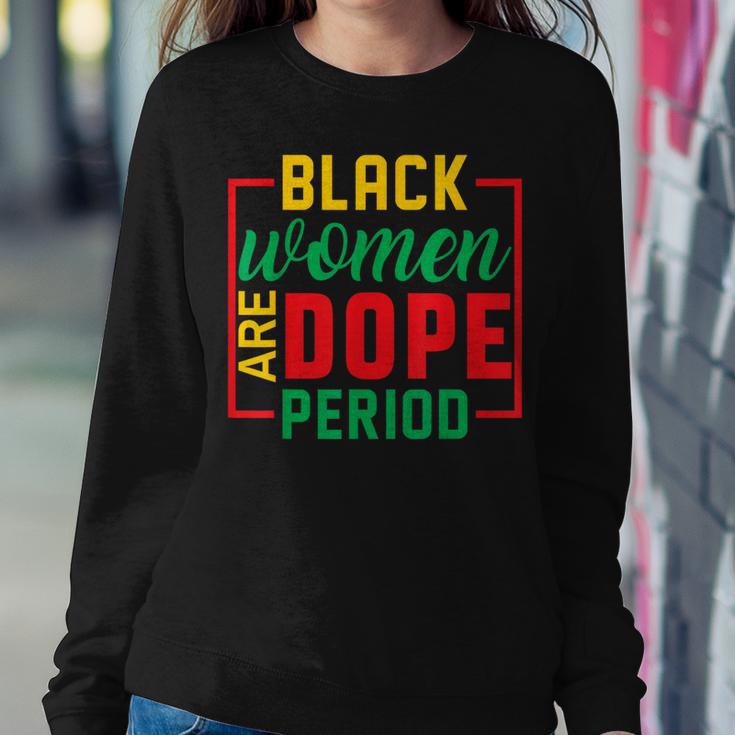 Black History Month Melanin Black Are Dope Period Cute Women Sweatshirt Unique Gifts