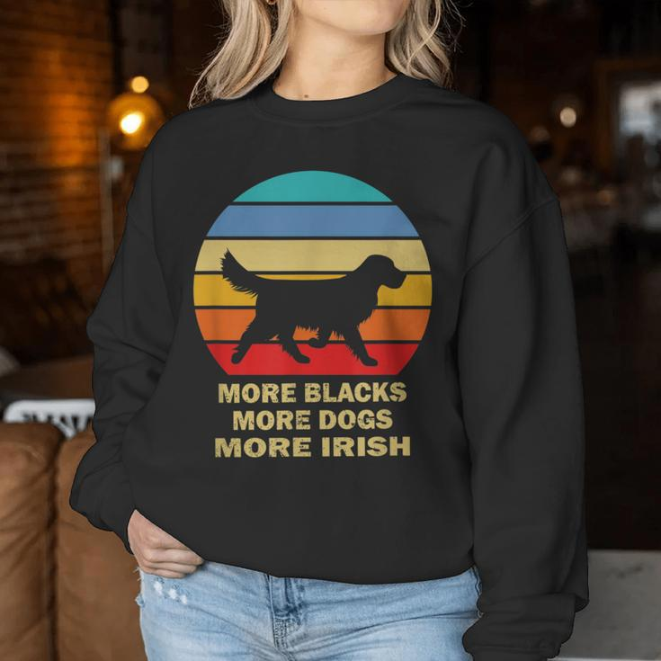 More Blacks More Dogs More Irish Vintage Dog Mom Dog Dad Women Sweatshirt Unique Gifts