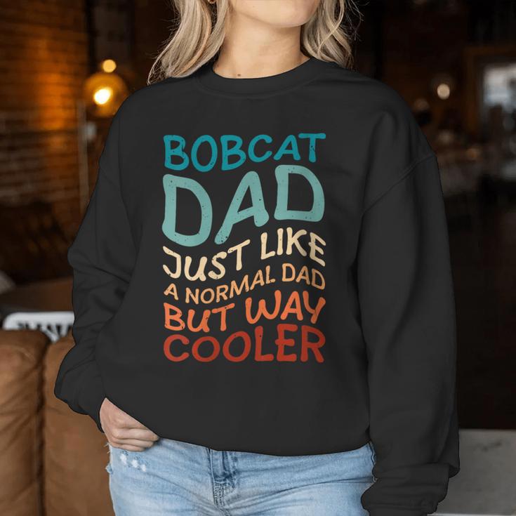 Bobcat Dad Father's Day Bobcat Owner Bobcat Lover Bobcats Women Sweatshirt Unique Gifts