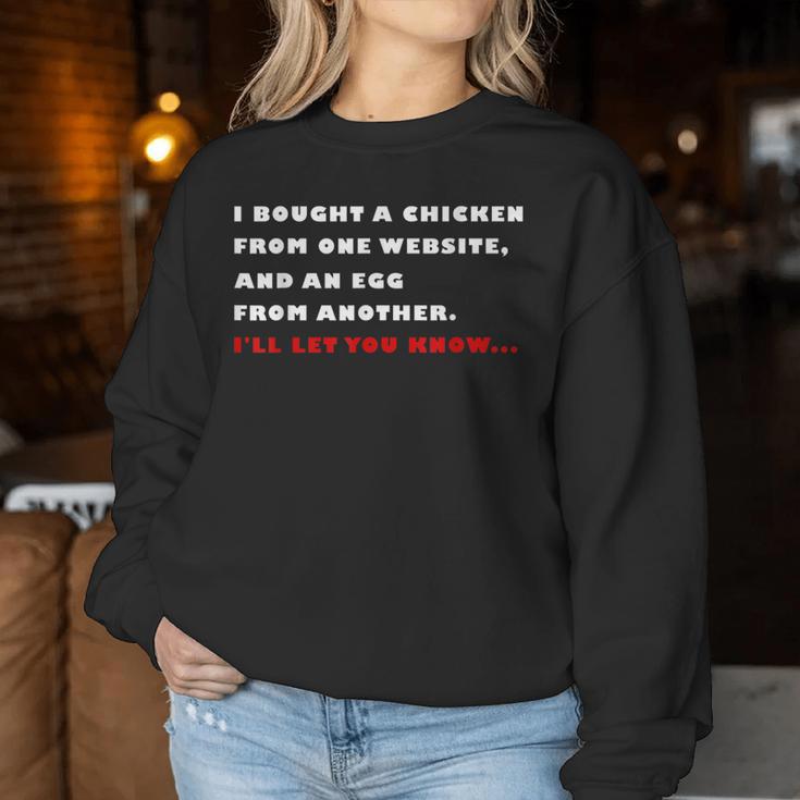 I Bought A Chicken From One Website And An Egg From Another Women Sweatshirt Unique Gifts