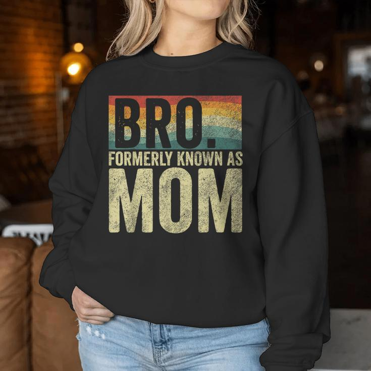 Bro Formerly Known As Mom Vintage Women Sweatshirt Unique Gifts