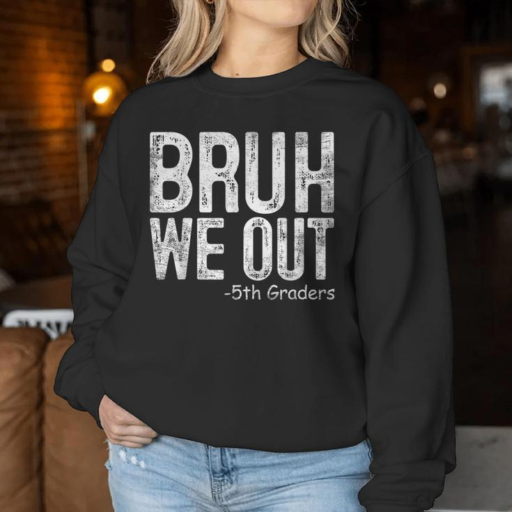 Bruh We Out 5Th Graders Fifth Grade Graduation Class Of 2024 Women Sweatshirt Unique Gifts