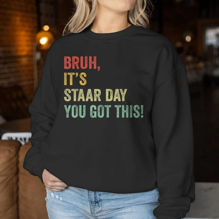 Bruh It's Staar Day You Got This Teacher Testing Day Women Sweatshirt Unique Gifts
