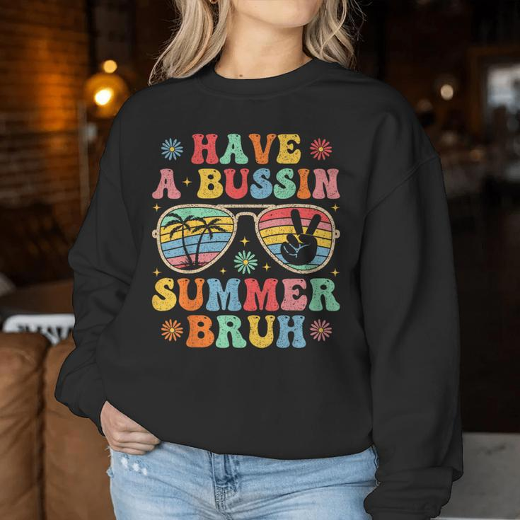 Have A Bussin Summer Bruh Groovy Teacher Last Day Of School Women Sweatshirt Funny Gifts