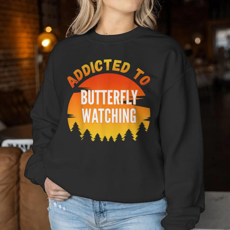 Butterfly Watching Addicted To Butterfly Watching Women Sweatshirt Unique Gifts