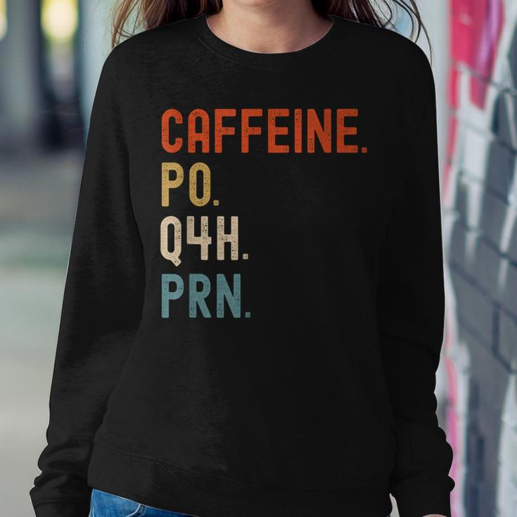 Caffeine Po Q4h Prn Nurse Nursing Women Sweatshirt Unique Gifts