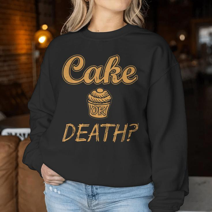 Cake Or Death Sayings Food Sarcastic Novelty Women Sweatshirt Unique Gifts