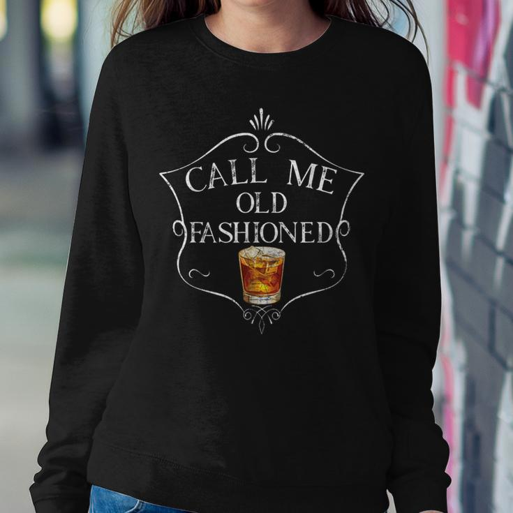 Call Me Old Fashioned Vintage Whiskey Lover Women Sweatshirt Unique Gifts