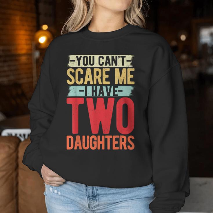 You Can't Scare Me I Have Two Daughters Geschenke Lustige Papa Mama Sweatshirt Frauen Lustige Geschenke