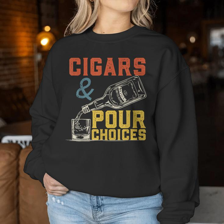 Cigars & Pour Choices For Bourbon Whiskey Cigar Fan Women Sweatshirt Unique Gifts