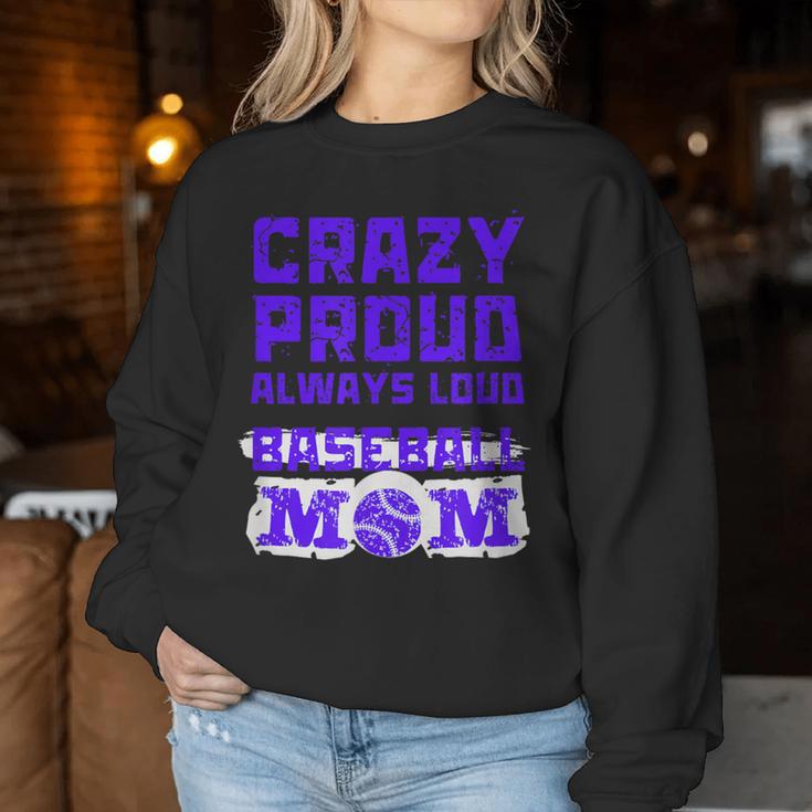 Crazy Proud Always Loud Baseball Mom Women Sweatshirt Unique Gifts