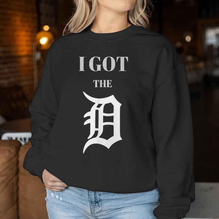 I Got The D Detroit 313 And Motown Women Sweatshirt Unique Gifts