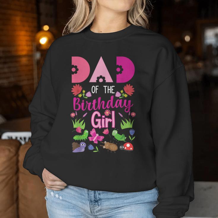 Dad Of The Birthday Girl Bug Insect Bday Party Women Sweatshirt Unique Gifts