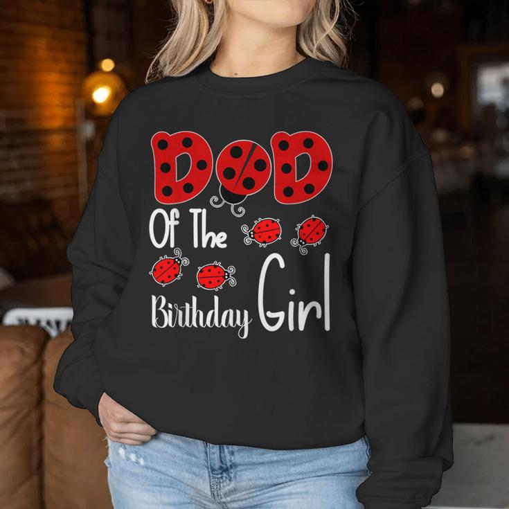 Dad Of The Birthday Girl Matching Family Ladybug Lovers Women Sweatshirt Unique Gifts