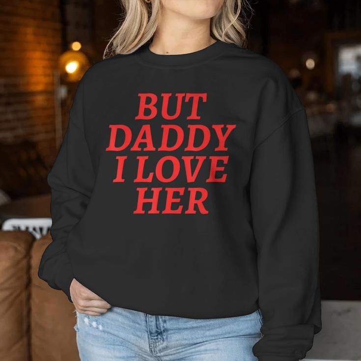 But Daddy I Love Her Rainbow Lgbt Gay Lesbian Pride Month Women Sweatshirt Unique Gifts