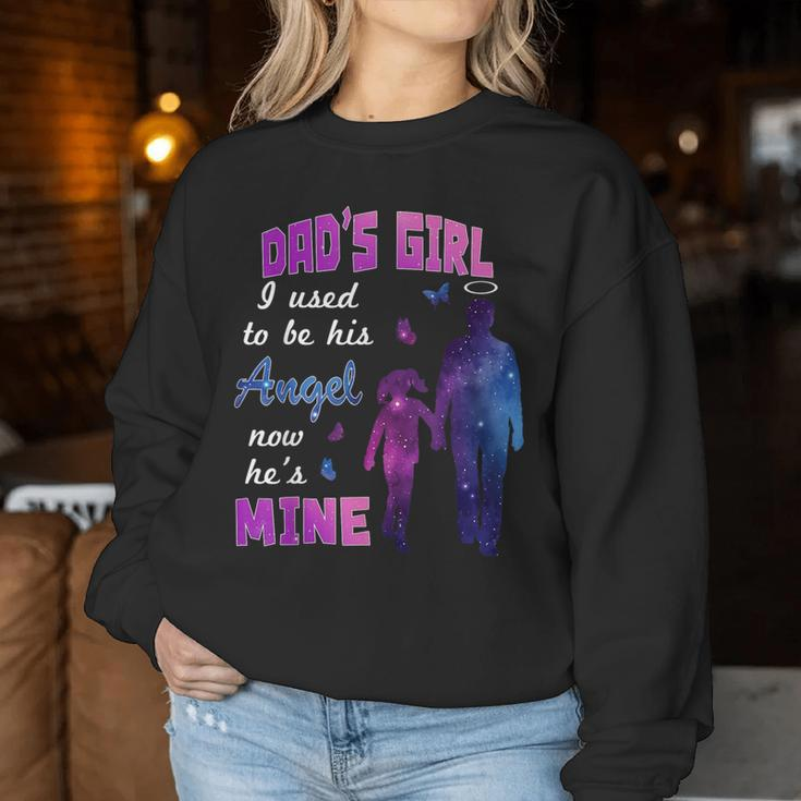Dad's Girl I Used To Be His Angel Now He Is Mine Daughter Women Sweatshirt Unique Gifts