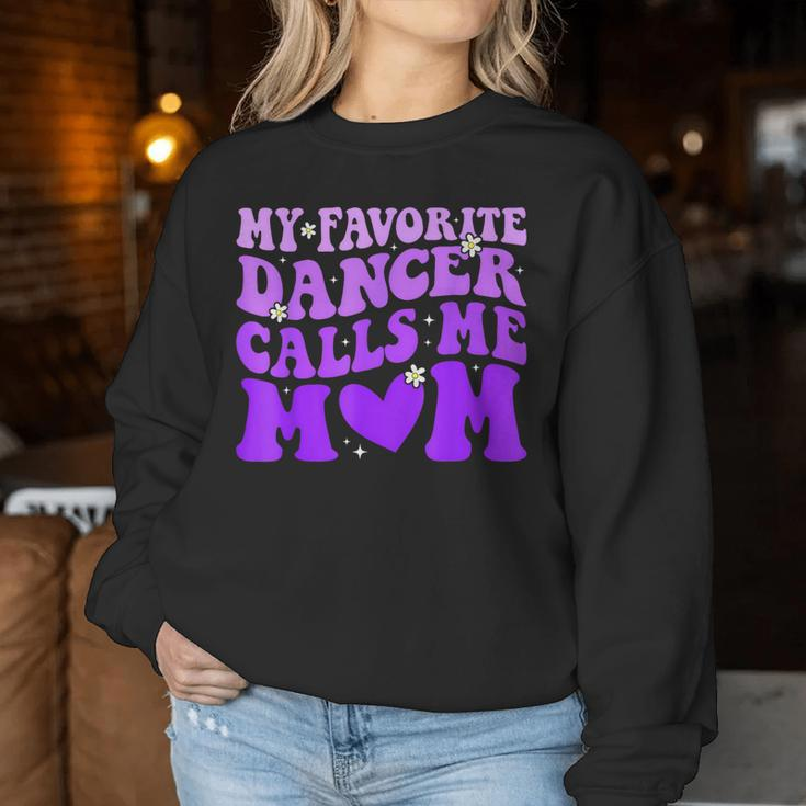 Dance Mom My Favorite Dancer Calls Me Mom Mother's Day Women Sweatshirt Unique Gifts