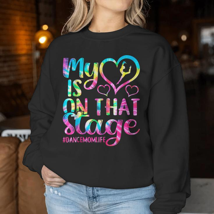 Dance Mom My Heart Is On That Stage Cheer Mother's Day Women Sweatshirt Funny Gifts