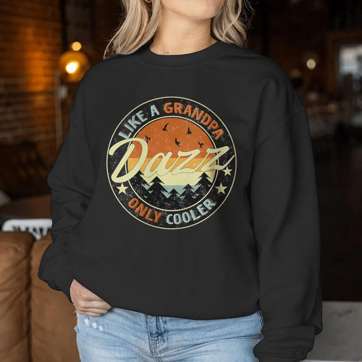 Dazzy Like A Grandpa Only Cooler Vintage Retro Fathers Day Women Sweatshirt Unique Gifts