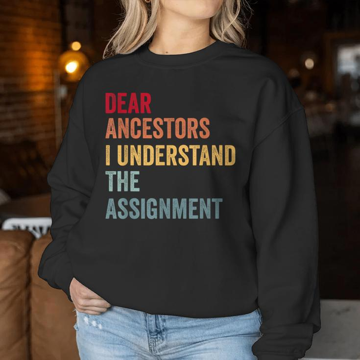 Dear Ancestors I Understand The Assignment Women Sweatshirt Funny Gifts