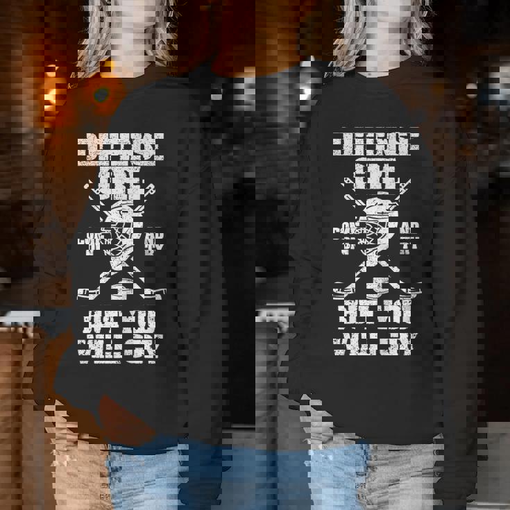 Defense Girl Come On And Try But You Will Cry Hockey Sur Glace Women Sweatshirt Cadeaux drôles