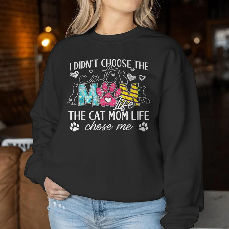 I Didn't Choose The Cat Mom Life Chose Me Mother's Day Women Sweatshirt Personalized Gifts