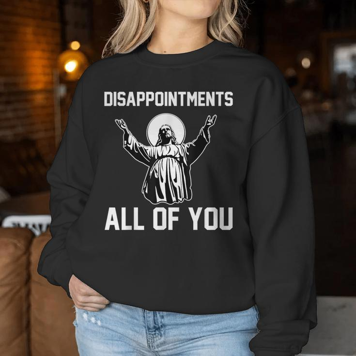 Disappointments All Of You Jesus Sarcastic Humor Christian Women Sweatshirt Unique Gifts