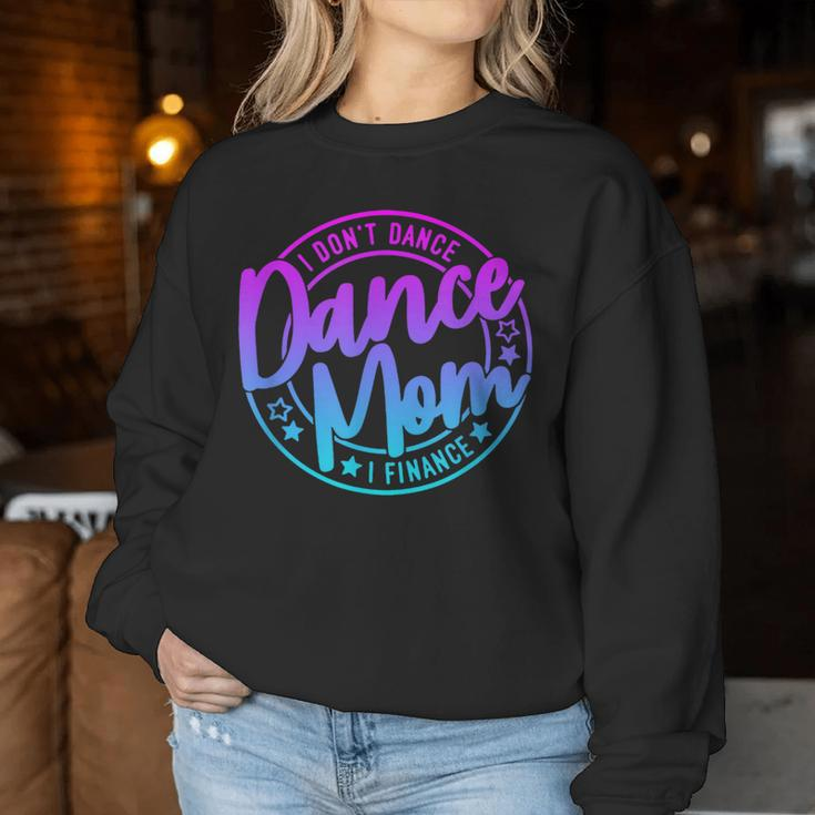 I Don't Dance I Finance Mom Killin This Dance Mom Thing Women Sweatshirt Funny Gifts