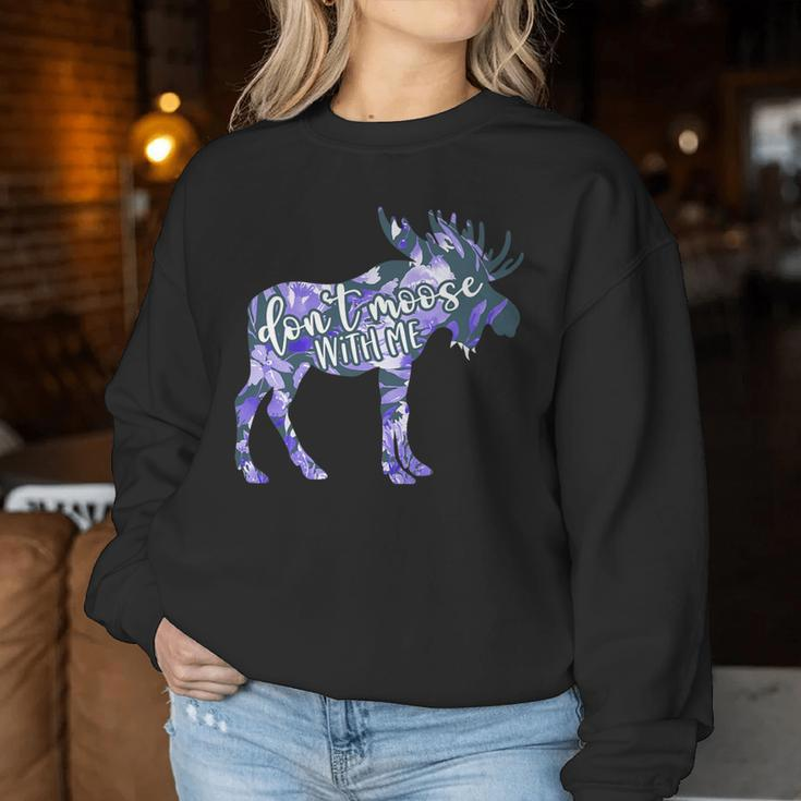 Don't Moose With Me Colorful Floral Moose Wildlife Women Sweatshirt Unique Gifts