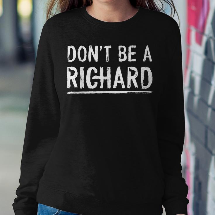 Don't Be A Richard Sarcastic Novelty Meme Women Sweatshirt Unique Gifts