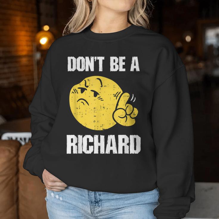 Don't Be A Richard Sarcastic Saying Joke Witty Meme Women Sweatshirt Unique Gifts