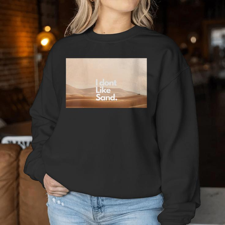 I Dont Like Sand Women Sweatshirt Unique Gifts