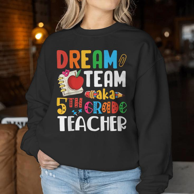 Dream Team Aka 5Th Grade Teacher Fifth Grade Teachers Women Sweatshirt Unique Gifts