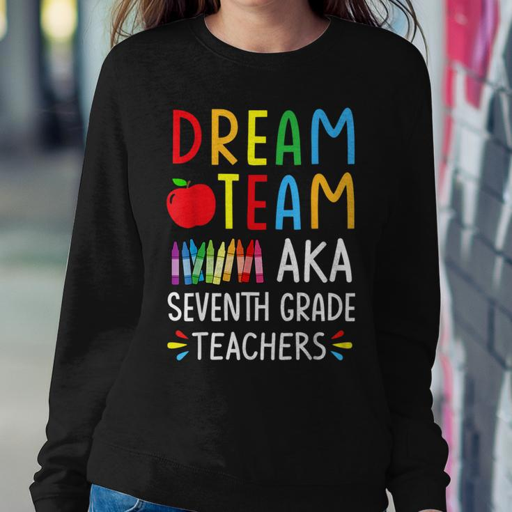 Dream Team Aka Seventh Grade Teacher Back To School Women Sweatshirt Unique Gifts