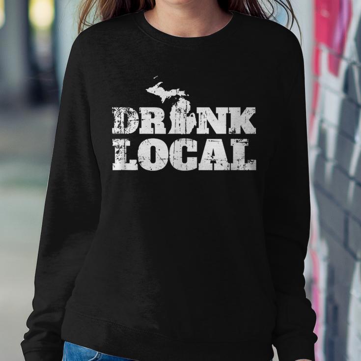 Drink Local Michigan Beer Beer Drinker Wine Drinker Women Sweatshirt Unique Gifts