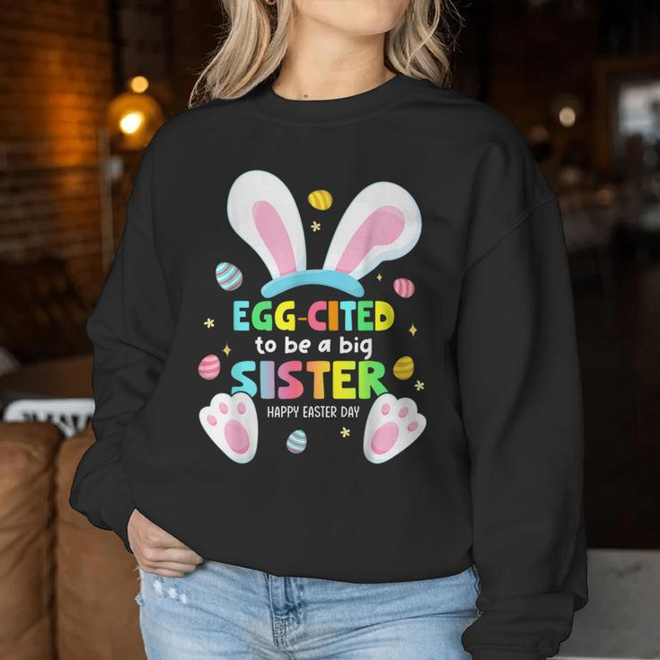 Egg Cited To Be A Big Sister Happy Easter Baby Announcement Women Sweatshirt Unique Gifts